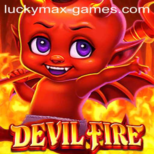 Exploring the Mystical World of DevilFire: A Luckymax Game Adventure