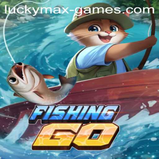 FishingGO and Luckymax Game: A Deep Dive into a Fun and Engaging Experience